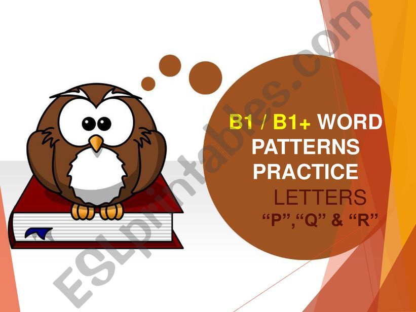 B1 / B1+ WORD PATTERNS PRACTICE [LETTERS P, Q & R]